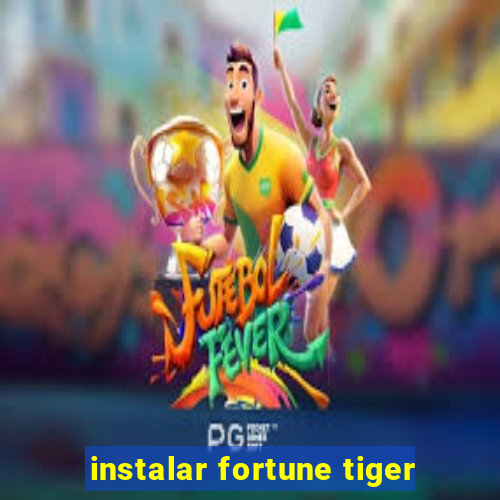 instalar fortune tiger